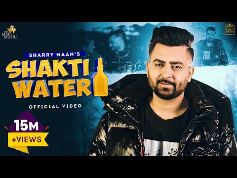 SHAKTI WATER (FULL VIDEO) SHARRY MAAN | MISTA BAAZ  | LATEST PUNJABI SONGS 2022