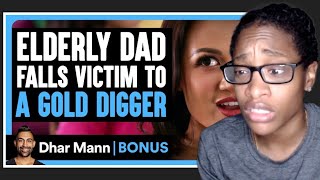 Elderly Dad FALLS VICTIM To A GOLD DIGGER| Dhar mann Bonus Reaction