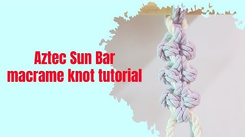 Aztec sun bar Macrame knot tutorial #macrametutorial #macrameknots #diy