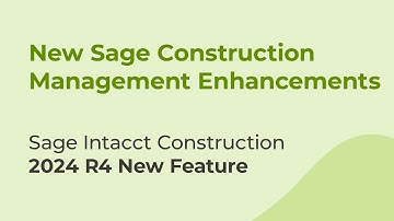 New Sage Construction Management Enhancements in Sage Intacct 2024 R4