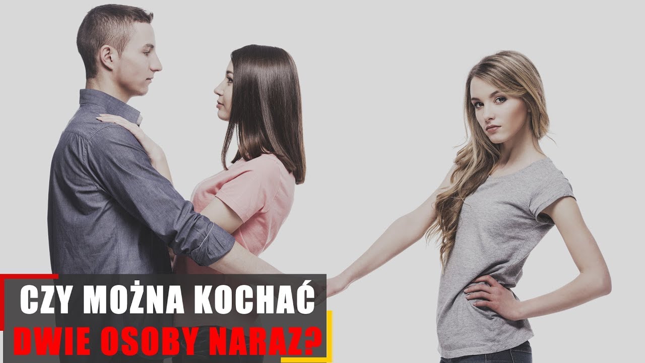 Czy można kochać dwie osoby naraz?