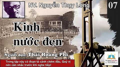 KINH NƯỚC ĐEN. Tập 07. Tác giả: NV. Nguyễn Thụy Long. Người đọc: Thái Hoàng Phi