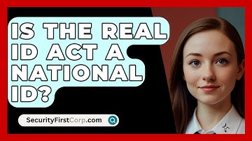 Is The REAL ID Act A National ID? - SecurityFirstCorp.com