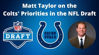 Matt Taylor on the Indianapolis Colts' NFL Draft Priorities