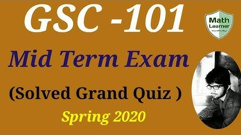 GSC101 Grand Quiz Solved Spring 2020.