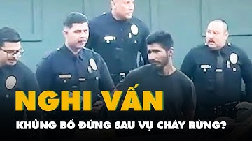 Vụ cháy rừng ở Mỹ: Bắt nghi phạm phóng hỏa, dấy lên nghi vấn có khủng bố đứng sau