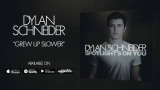 Watch Dylan Schneider Grew Up Slower video