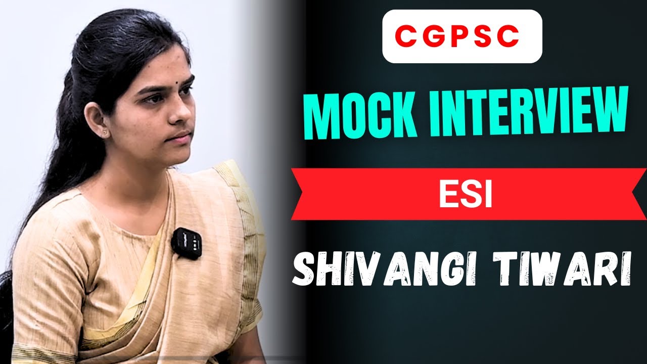 CGPSC Mock Interview | ESI | Shivangi Tiwari | Real Interview Experience | CGPSC 2025