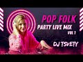 POP FOLK PARTY MIX DJ TSVETY LIVE POP FOLK PARTY MIX DJ TSVETY LIVE