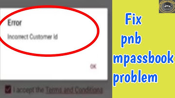 Fix PNB mPassbook App Incorrect Customer ID Problem | Incorrect Customer Id Problee in mPassbook PNB