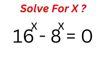 A Nice Math Problem 16^x-8^x=0