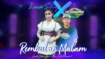 LARA SILVY - REMBULAN MALAM (PERMANA MUSIC)