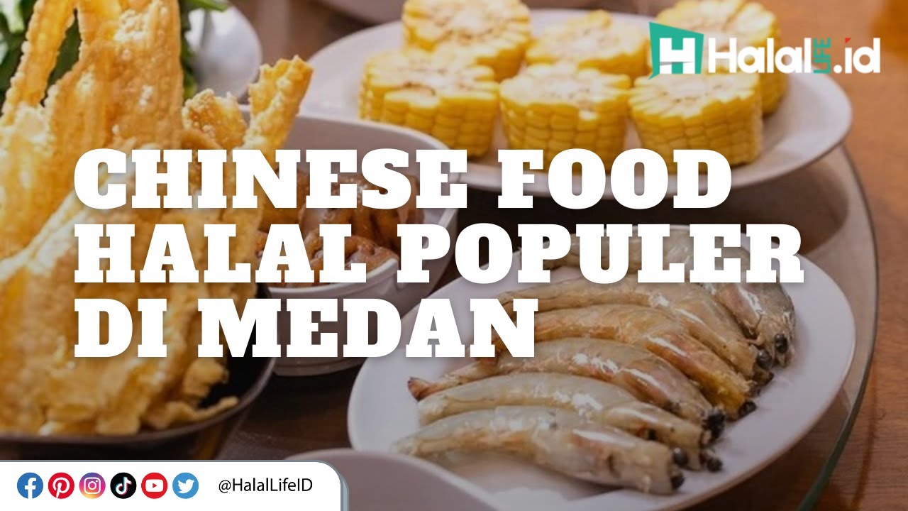 Mengintip Beberapa Chinese Food Halal Populer di Medan