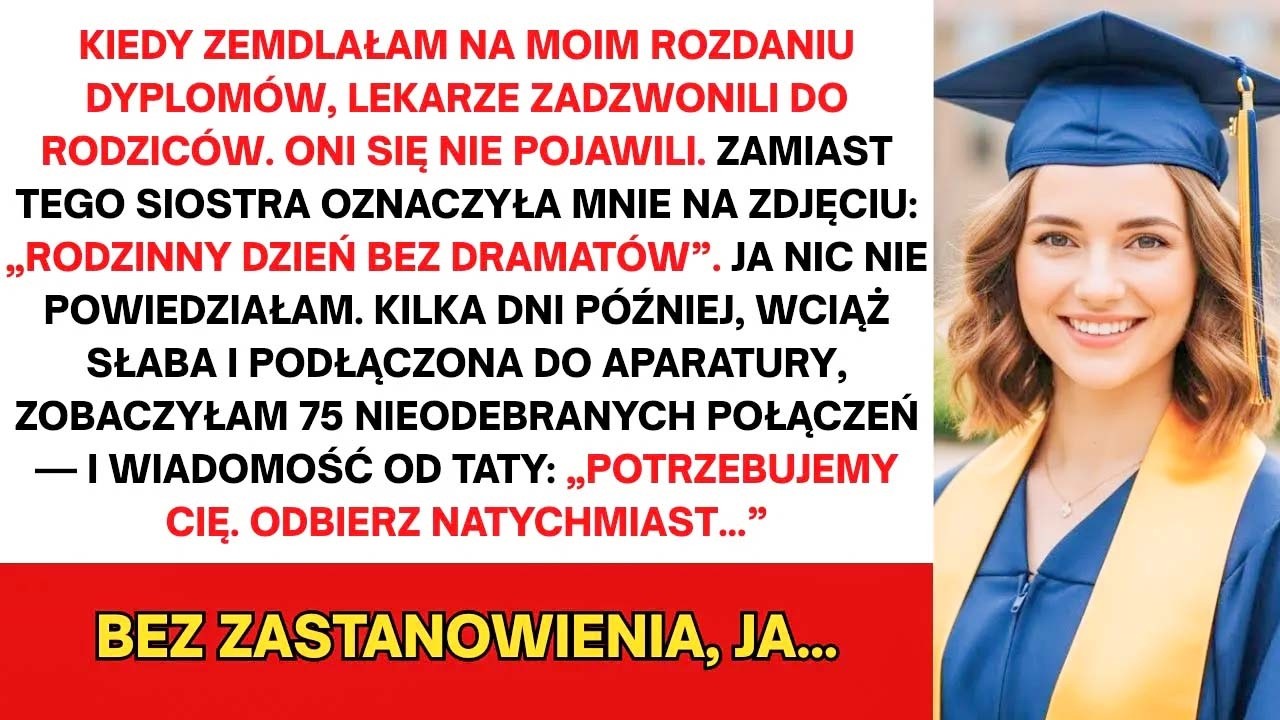 Zemdlałam na scenie podczas wręczania dyplomu magistra. Obudziłam się na SOR-ze, a pierwsze powiadomienie, jakie zobaczyłam, było od mojej siostry: zdjęcie całej rodziny przy grillu z podpisem...
