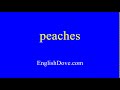 How to pronounce peaches in American English.