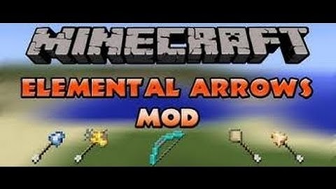 Minecraft Mod Showcase: Elemental Arrows!