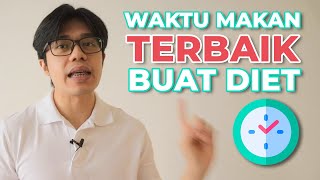 Waktu & Jam Makan Terbaik untuk Diet | Cara Menurunkan Berat Badan Sehat screenshot 4