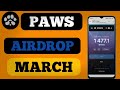 paws new update today paws airdrop listing datepaws airdrop update paws airdrop listing date