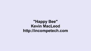 Kevin Macleod ~ Happy Bee