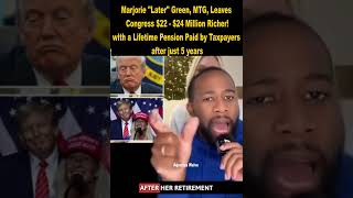 MTG, Marjorie Taylor Greene leaves Congress $24M richer & gets a lifetime pension after just 5 years