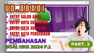 UKK AKL 2024 P1 || MYOB UD. ABADI || Input Saldo Awal, Data Customer, Supplier, Persediaan || Part.2