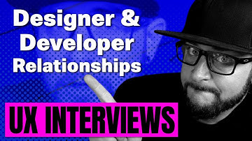 UX Interview Questions - Building Designer and Developer Relationships