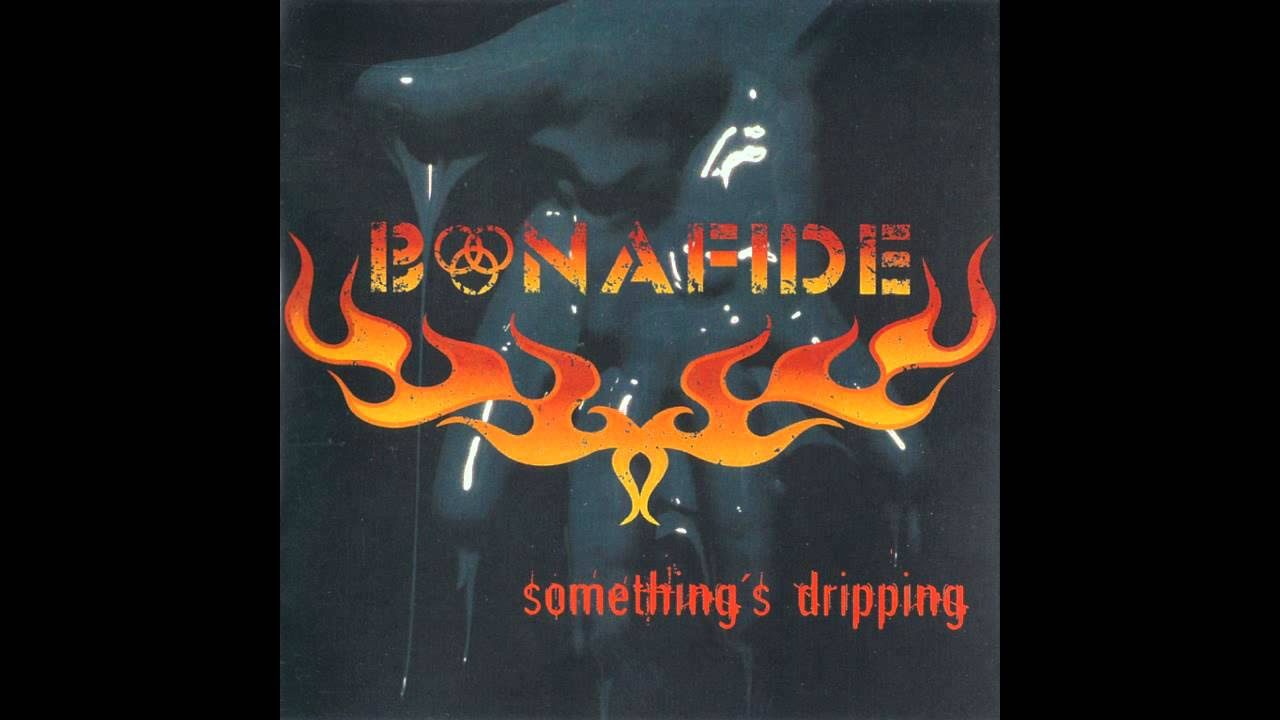 Bonafide   Somethings Dripping Full Album