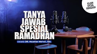 TANYA JAWAB SEPUTAR RAMADHAN #2 - Ustadz Dr. Muamar Ma'ruf, Lc., M.A.