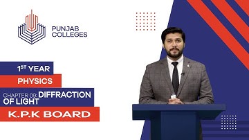 PGC lectures-Inter Part 1-KPK Board-Physics-Chapter 9-Diffraction of Light