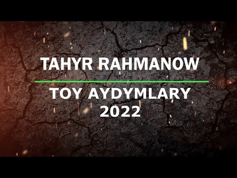 Toy Aydymlary - Tahyr Rahmanow (2022)