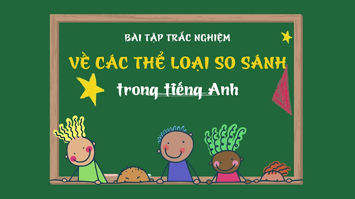 Bài tập trắc nghiệm so sánh nhất năm 2024