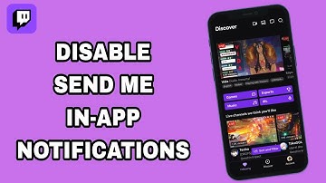 How To Disable And Turn Off Send Me In-App Notifications On Twitch App