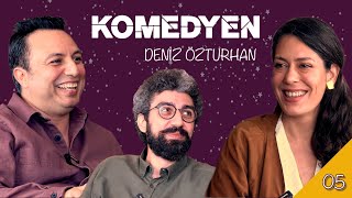 DENİZ ÖZTURHAN | Komedyen | B05