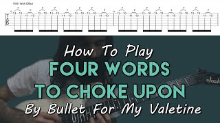 How To Play "4 Words To Choke Upon" By Bullet For My Valentine (Full Song Tutorial With TABS!)