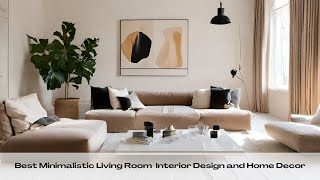 Best Minimalistic Living Room | Interior Design and Home Decor