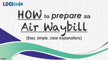How to Prepare an Air Waybill | Easy, simple, clear explanations