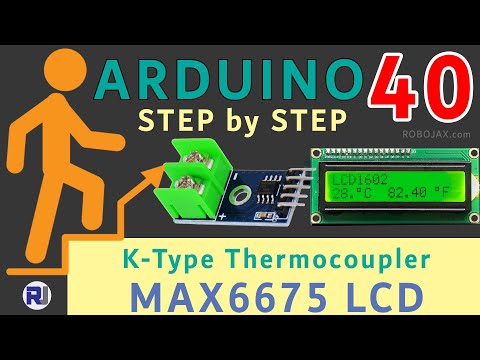 Lesson 40: Using MAX665 K-Type Temperature Sensor with LCD | Arduino Step By Step Course