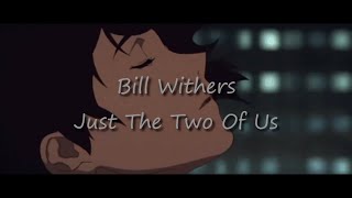 Bill Withers  Just The Two Of Us (1 hour loop)
