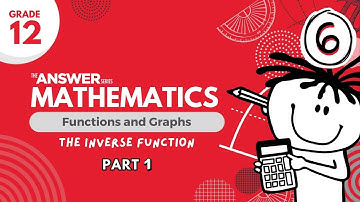 GRADE 12 MATHS FUNCTIONS & GRAPHS – The Inverse Function (PART 1) #6