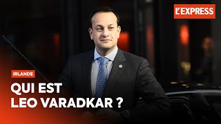 Irlande : qui est Leo Varadkar ?