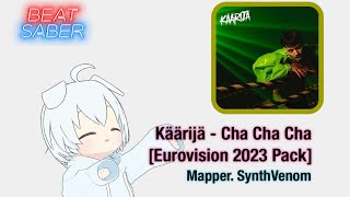 【BEATSABER】Käärijä - Cha Cha Cha [Eurovision 2023 Pack]