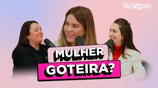 UMA MULHER DIFÍCIL DE LIDAR | PODNOSSO #88