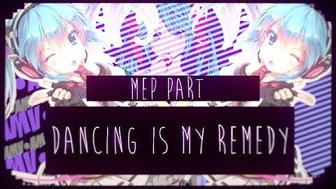 ❝DANCING IS MY REMEDY❞ ~ Mep part