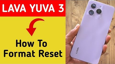 Lava Yuva 3 me format reset kaise kare, How to format reset in Lava Yuva 3
