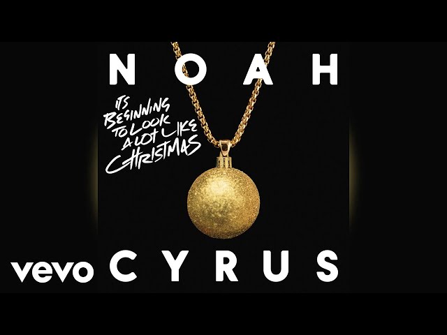 Noah Cyrus - Its Beginning To Look A Lot Like Christmas