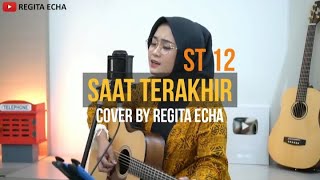 Saat Terakhir - ST 12 Cover by Regita Echa