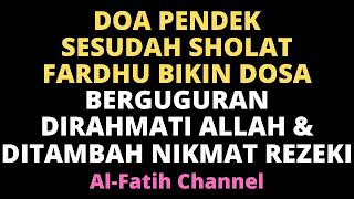 BACA DOA PENDEK SETELAH SHOLAT FARDHU! DOA BERGUGURAN DIAMPUNI ALLAH, REZEKI SERET JADI LANCAR