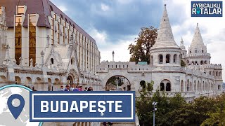 Masal Gibi Bir Şehir Budapeşte Ayrıcalıklı Rotalar