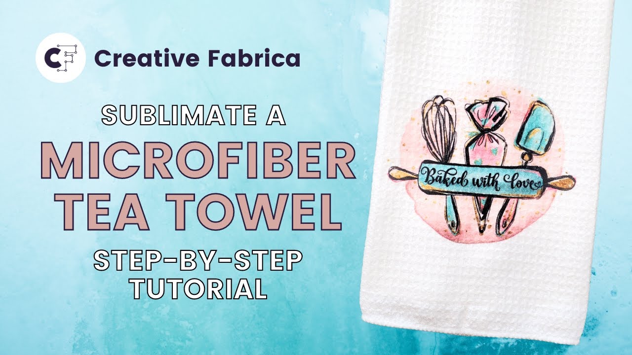 How to Sublimate on a Microfiber Tea Towel 