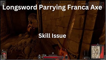 Longsword Parrying Franca Axe - Parry this you Casual - Dark and Darker